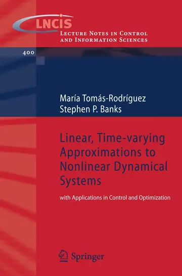 Cover of Linear, Time-varying Approximations to Nonlinear Dynamical Systems with Applications in Control and Optimization