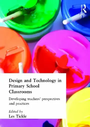 Cover of Design and Technology in Primary School Classrooms