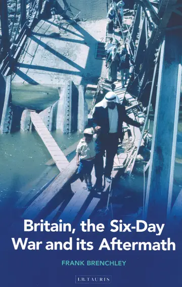 Cover of Britain, the Six-Day War and Its Aftermath