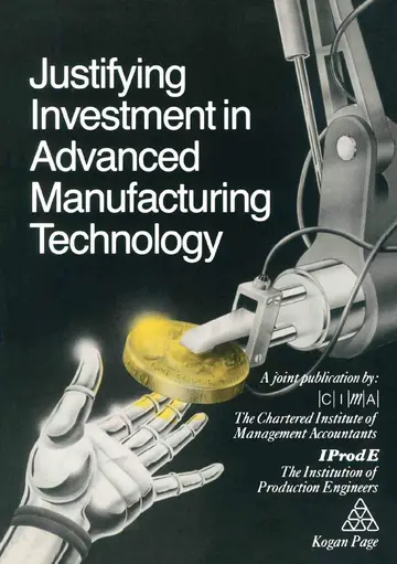 Cover of Justifying Investment in Advanced Manufacturing Technology
