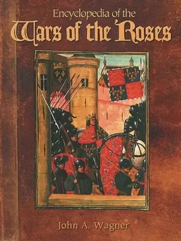 Cover of Encyclopedia of the Wars of the Roses
