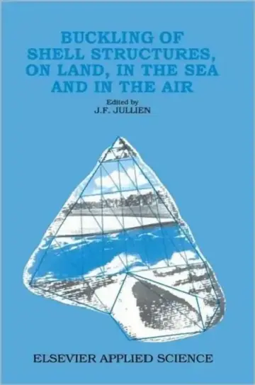 Cover of Buckling of Shell Structures, on Land, in the Sea and in the Air