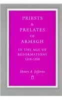 Cover of Priests and Prelates of Armagh in the Age of Reformations, 1518-58