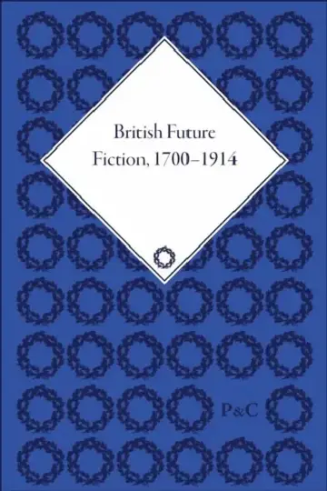 Cover of British Future Fiction, 1700-1914