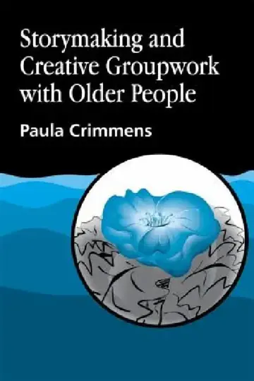 Cover of Storymaking and Creative Groupwork with Elderly People