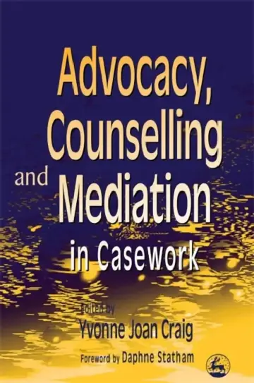 Cover of Advocacy, Counselling and Mediation in Casework