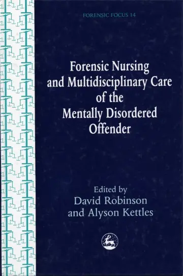 Cover of Nursing and Multidisciplinary Care of the Mentally Disorder Offender