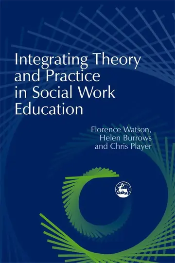 Cover of Integrating Theory and Practice in Social Work Education