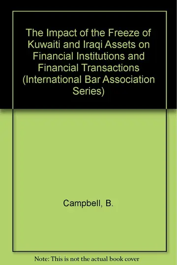 Cover of The Impact of the Freeze of Kuwaiti and Iraqi Assets on Financial Institutions and Financial Transactions