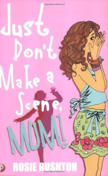 Cover of Just Don't Make a Scene, Mum!
