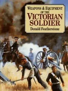 Cover of Weapons and Equipment of the Victorian Soldier