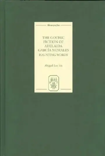 Cover of The Gothic Fiction of Adelaida García Morales