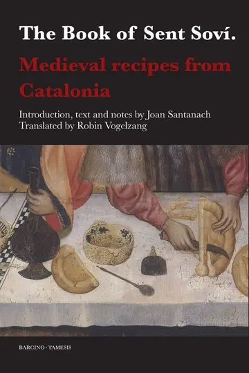 Cover of The Book of Sent Soví – Medieval recipes from Catalonia