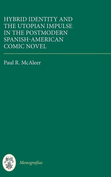 Cover of Hybrid Identity and the Utopian Impulse in the Postmodern Spanish–American Comic Novel