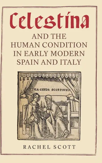 Cover of Celestina and the Human Condition in Early Modern Spain and Italy