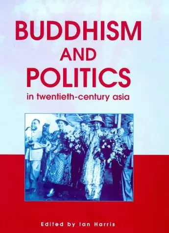 Cover of Buddhism and Politics in Twentieth-Century Asia