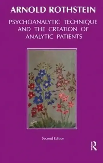 Cover of Psychoanalytic Technique and the Creation of Analytic Patients