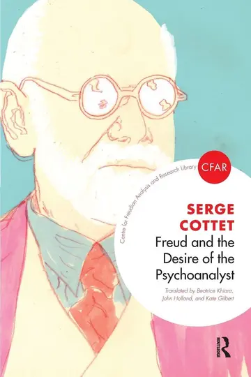 Cover of Freud and the Desire of the Psychoanalyst (The Centre for Freudian Analysis and Research Library (CFAR))