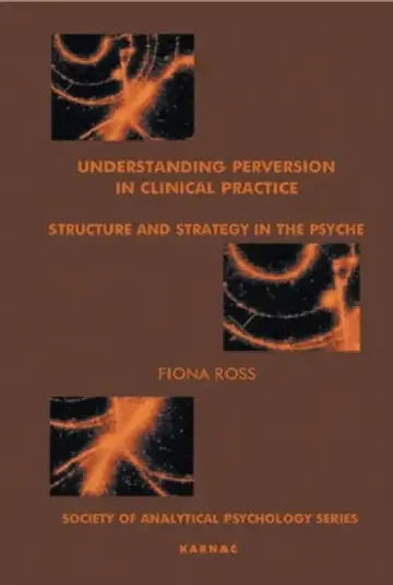 Cover of Understanding Perversion in Clinical Practice