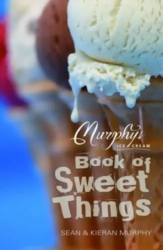 Cover of The Murphy's Ice Cream Book of Sweet Things