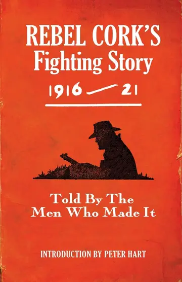 Cover of Rebel Cork's Fighting Story 1916 - 21