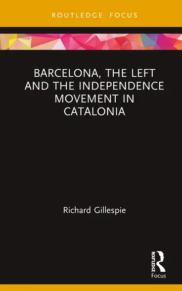 Cover of Barcelona, the Left and the Independence Movement in Catalonia