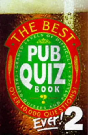 Cover of The Best Pub Quiz Book Ever! 2