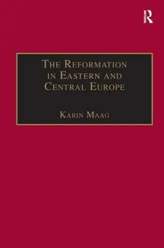 Cover of The Reformation in Eastern and Central Europe