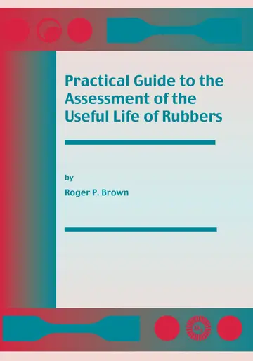 Cover of Practical Guide to the Assessment of the Useful Life of Rubbers