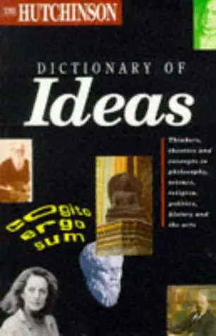 Cover of The Hutchinson Dictionary of Ideas