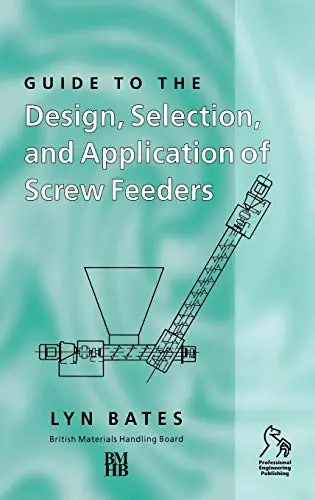 Cover of Guide to the Design, Selection, and Application of Screw Feeders