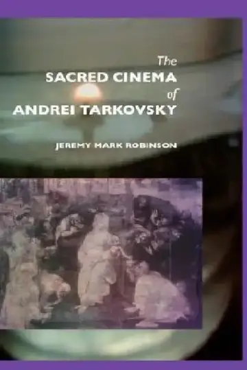 Cover of The Sacred Cinema of Andrei Tarkovsky