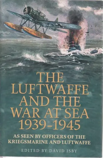 Cover of Luftwaffe and the War at Sea, 1939-1945