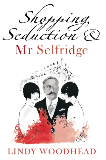 Cover of Shopping, Seduction & Mr Selfridge