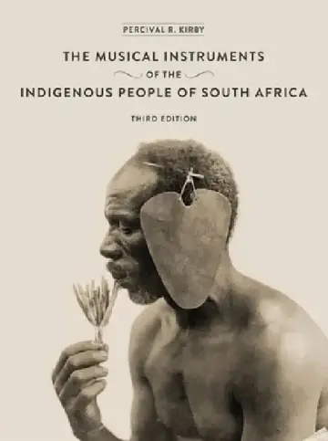 Cover of The Musical Instruments of the Indigenous People of South Africa