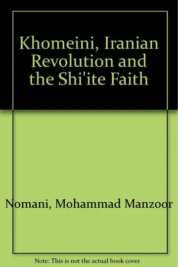 Cover of Khomeini, Iranian Revolution and the Shi'ite Faith