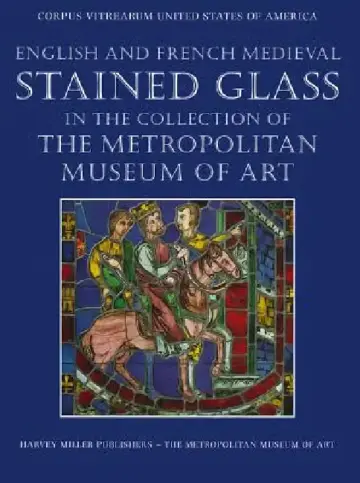 Cover of English and French Medieval Stained Glass in the Collection of the Metropolitan Museum of Art