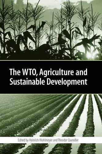 Cover of The Wto Agriculture and Sustainable Development