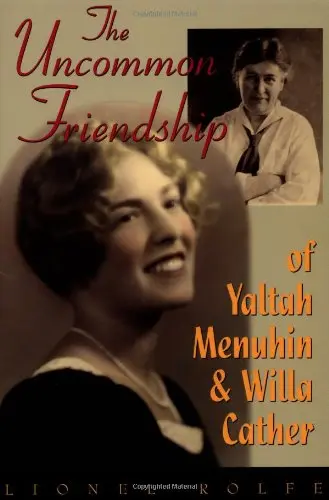 Cover of The Uncommon Friendship of Yaltah Menuhin and Willa Cather
