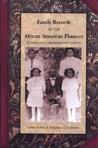 Cover of Genealogical Records of the African American Pioneers of Tampa and Hillsborough County