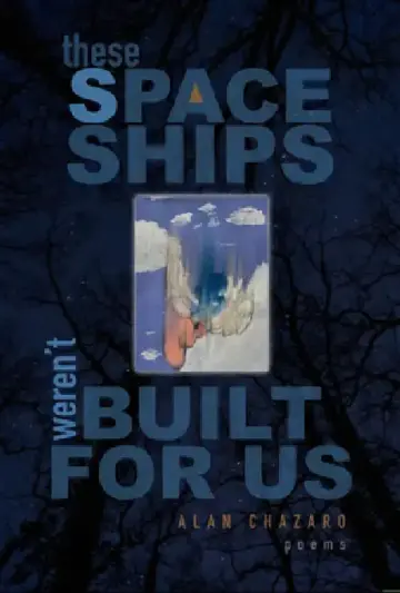 Cover of These Spaceships Weren't Built for Us