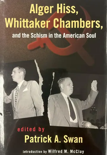Cover of Alger Hiss, Whittaker Chambers, and the Schism in the American Soul