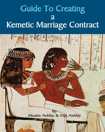Cover of Guide to Kemetic Relationships and Creating a Kemetic Marriage Contract