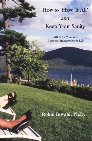 Cover of How to Have It All and Keep Your Sanity