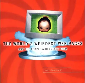 Cover of The World's Weirdest Web Pages