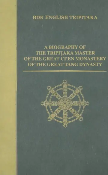 Cover of A Biography of the Tripitaka Master of the Great Ci'en Monastery of the Great Tang Dynasty