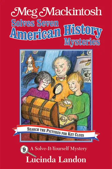 Cover of Meg Mackintosh Solves Seven American History Mysteries