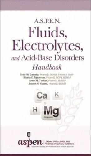 Cover of A.S.P.E.N. Fluids, Electrolytes, and Acid-Base Disorders Handbook