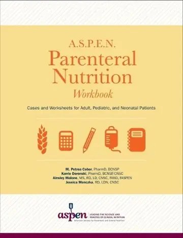 Cover of A.S.P.E.N. Parenteral Nutrition Workbook
