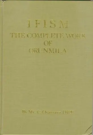 Cover of Ifism, the Complete Works of Orunmila
